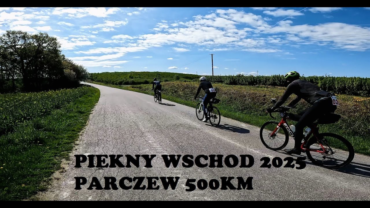 PIĘKNY WSCHÓD 2025 PARCZEW 500 KM ULTRAKOLARSTWO