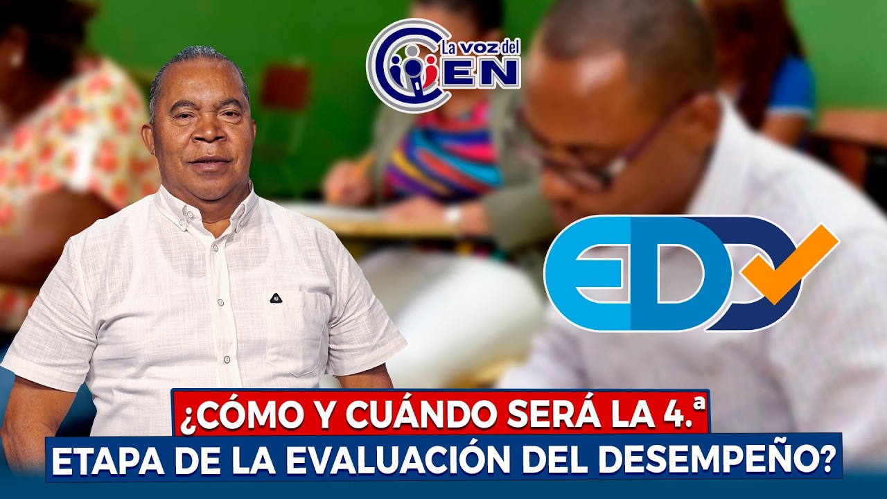 ¿CÓMO Y CUÁNDO SERÁ LA 4.ª ETAPA DE LA EVALUACIÓN DEL DESEMPEÑO?