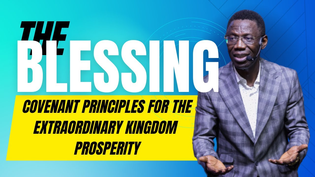The Blessing - Covenant Principles for Extraordinary Kingdom Prosperity - Rev Sam Oye
