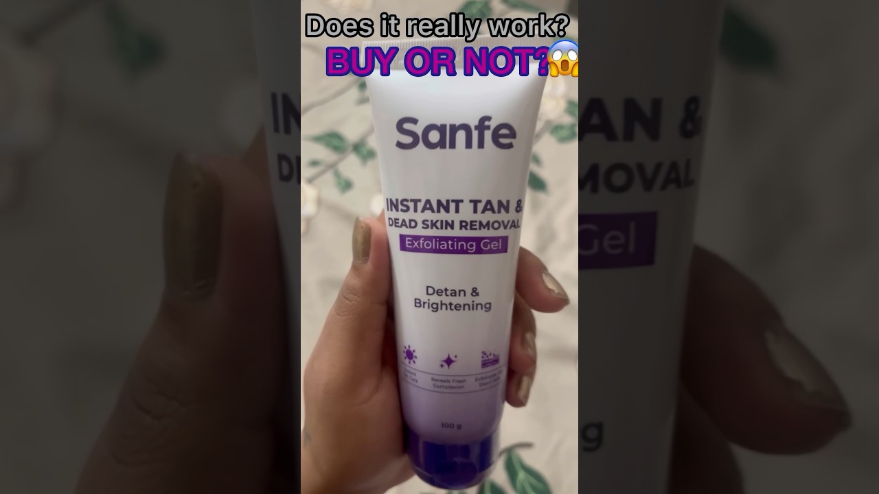 Sanfe instant tan & dead skin cells removal exfoliating gel/ Honest review #deadskinremover #