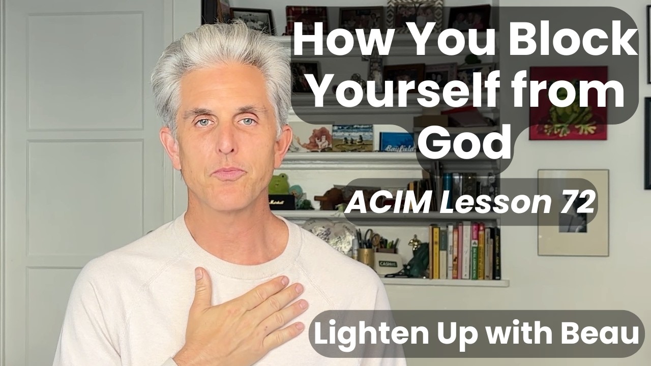 How You Block Yourself from the God | A Course in Miracles Lesson 72