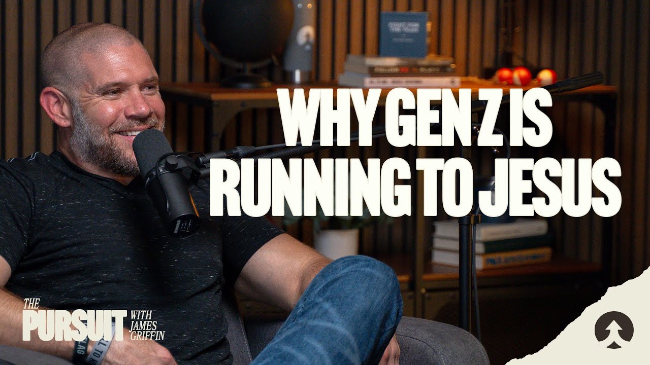 Why Gen Z is Running to Jesus | The Pursuit with James Griffin