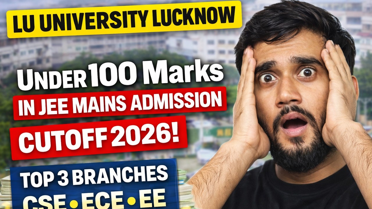 Under 100 Marks in JEE Mains 😱 LU University Lucknow Admission 2026 | Cutoff + Reality Check 🔥