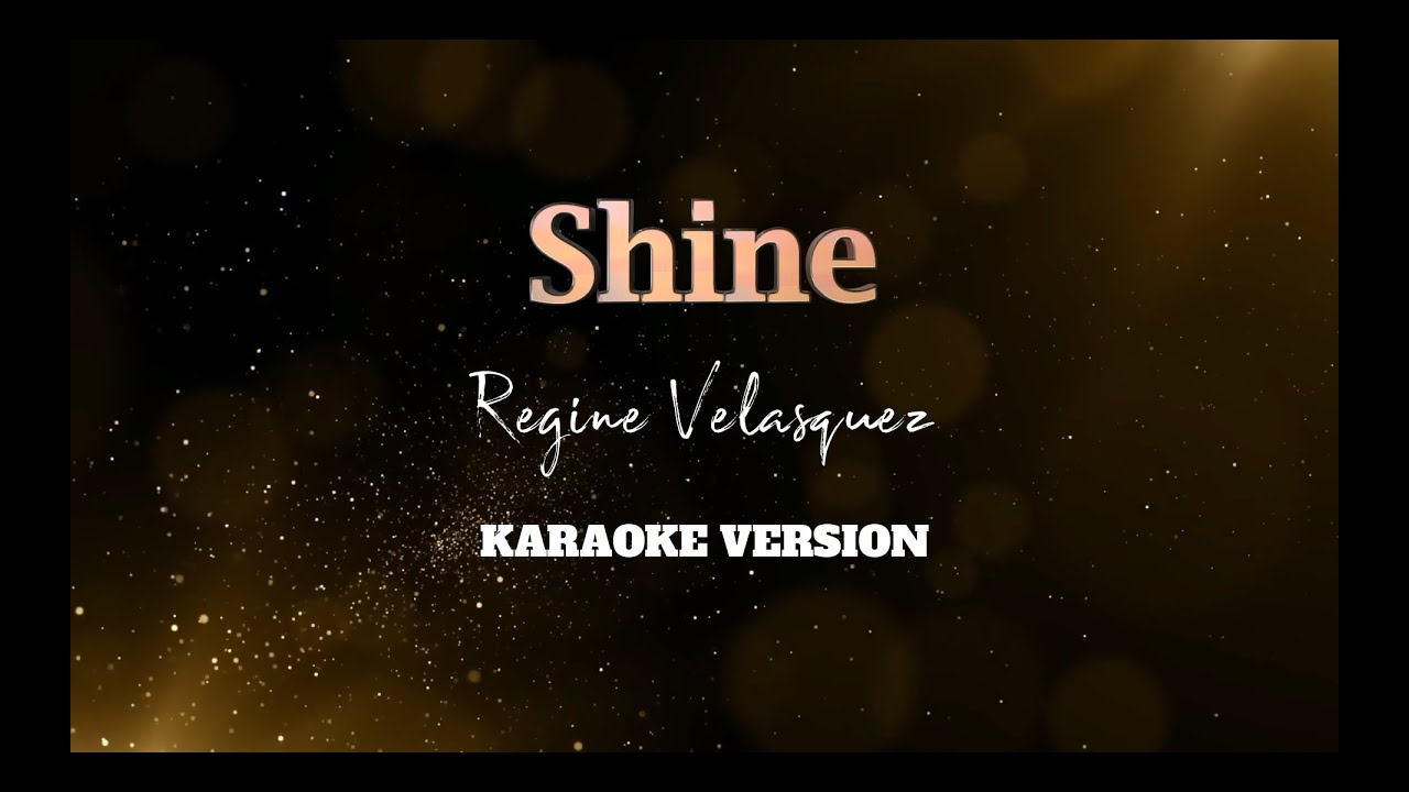 Shine | Regine Velasquez | Karaoke Version