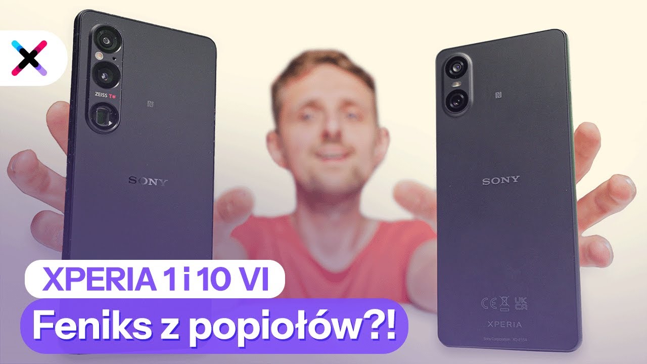 Sony XPERIA 1 VI i 10 VI  | Jak feniks z popiołu 🐦&zwj;🔥ft.  @MajsterPirzu