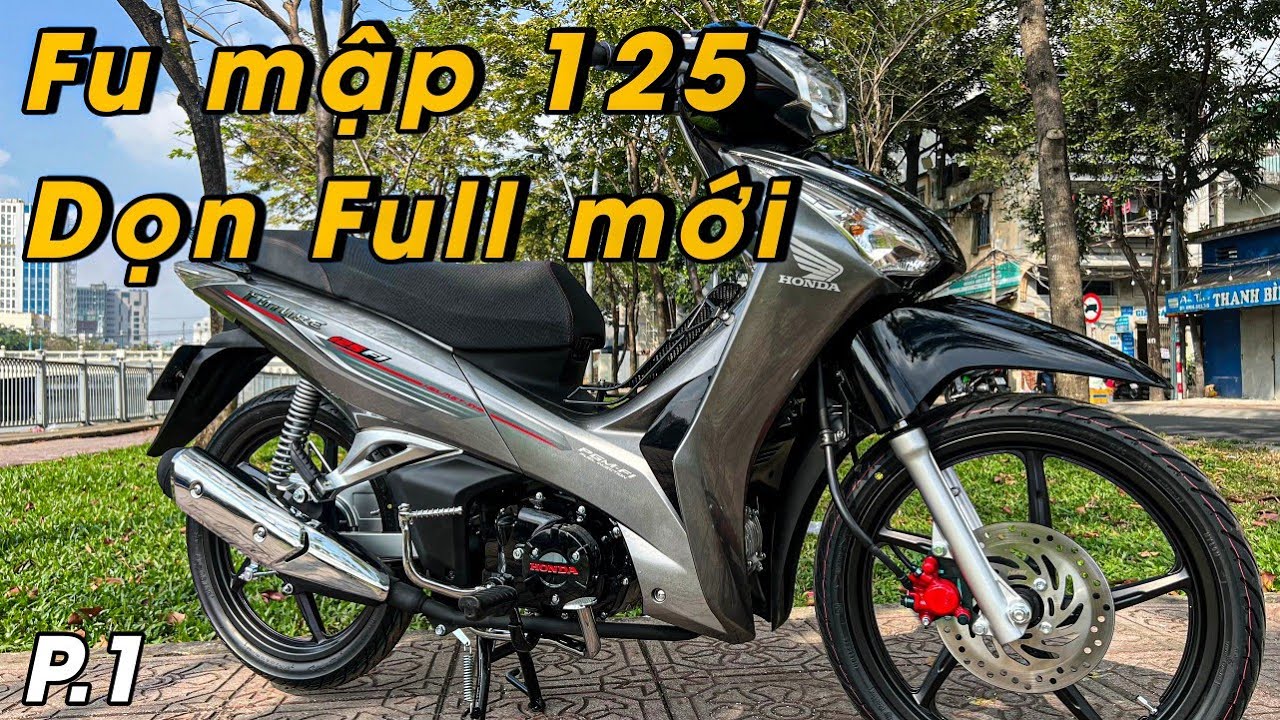 Fu Mập 125 Dọn Full Mới Hoàn Thiện Chỉnh Chu Cho Anh Trai Có 1 Con Xe Đẹp Kỷ Niệm Của Cha Phần 1