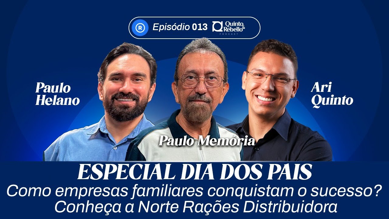 DIA DOS PAIS Como empresas familiares conquistam o sucesso? Conheça a Norte Rações Distribuidora