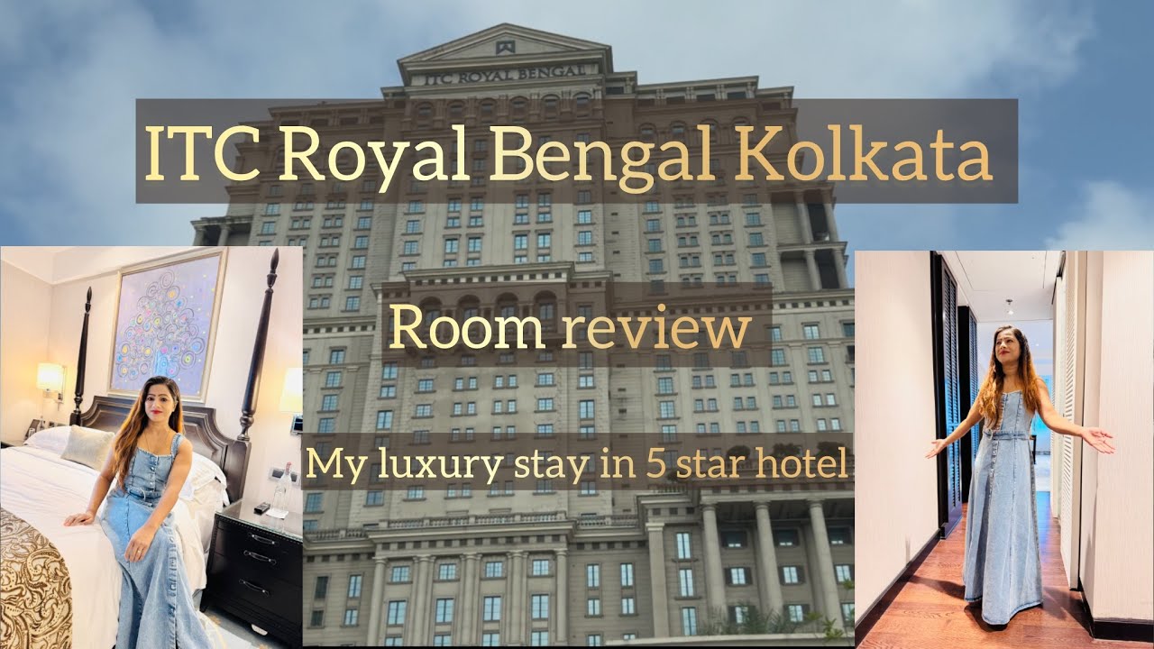 ITC Royal Bengal Kolkata | My luxury stay in 5-star hotel | Room Review | Inside ITC Royal Bengal 