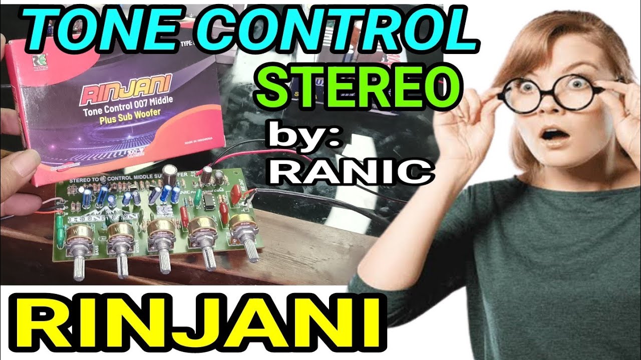 Tone Control Stereo RINJANI by: RANIC