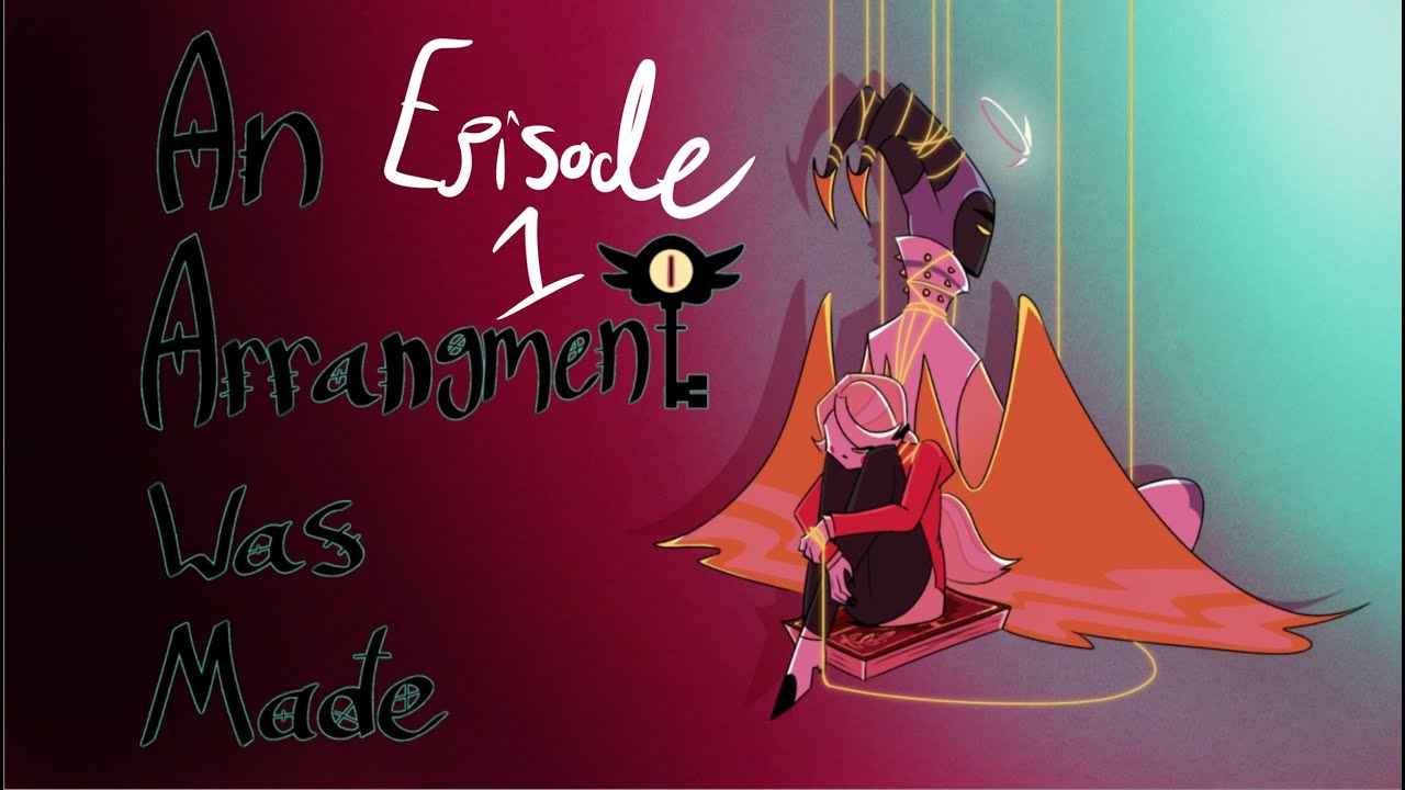 An Arrangement was Made |Episode 1| (PILOT)