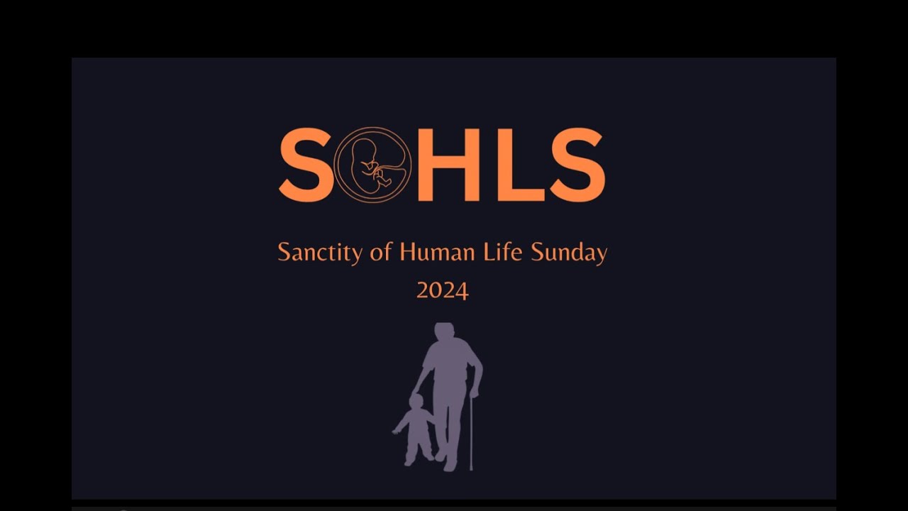 SOHLS Sanctity of Human Life Sunday 2024