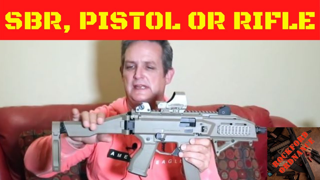 SBR, PISTOL OR RIFLE  THE BASICS