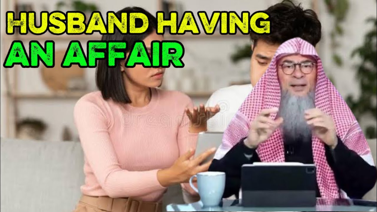 Husband Having an Affair – Can He Justify It in Islam?