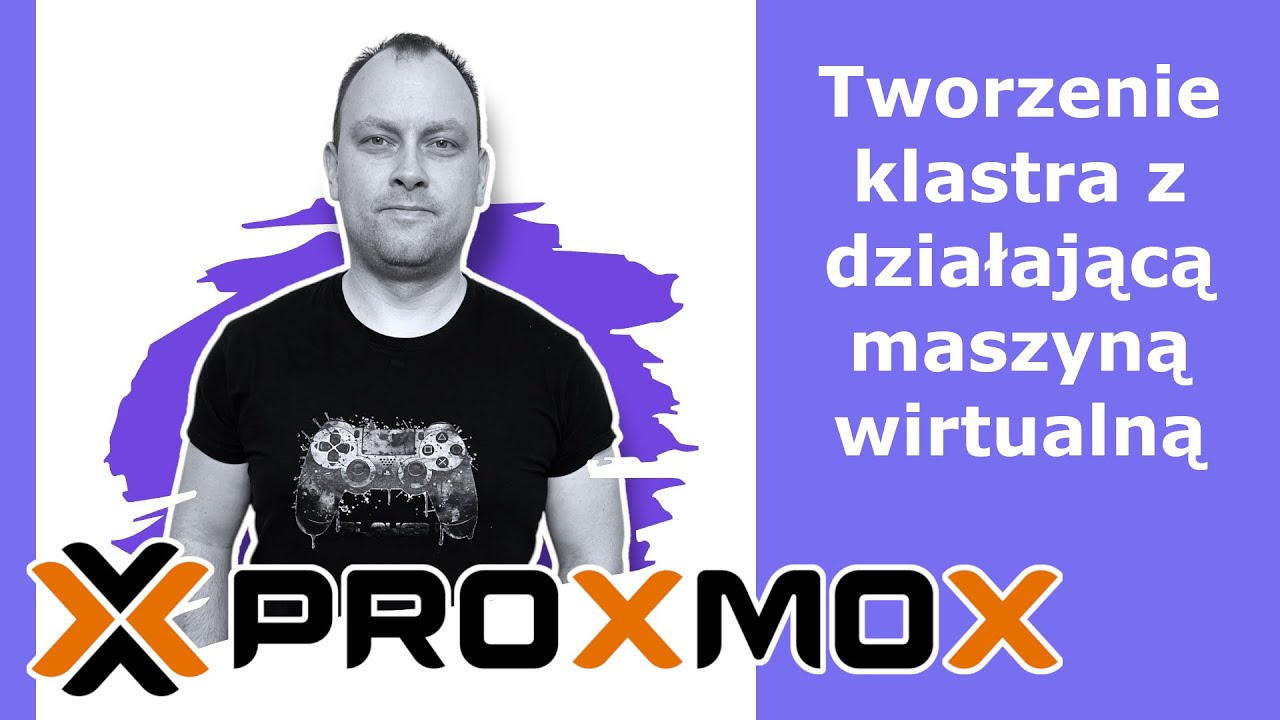 Proxmox 004 - Maszyna wirtualna a zestawianie klastra, na co trzeba zwr&oacute;cić uwagę
