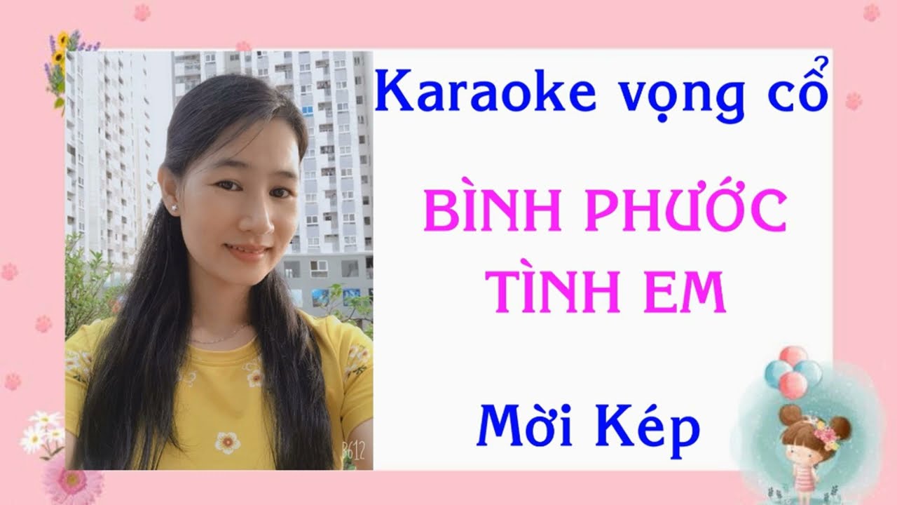 Karaoke vọng cổ BÌNH PHƯỚC TÌNH EM/Mời kép/TG:Đào Hoa Việt/Karaoke Nguyễn Thành Nhơn