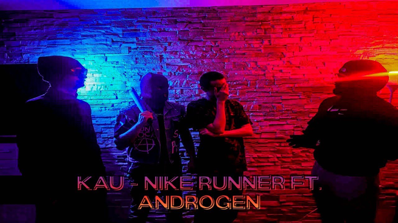 KAU - NIKE RUNNER ft. ANDROGEN