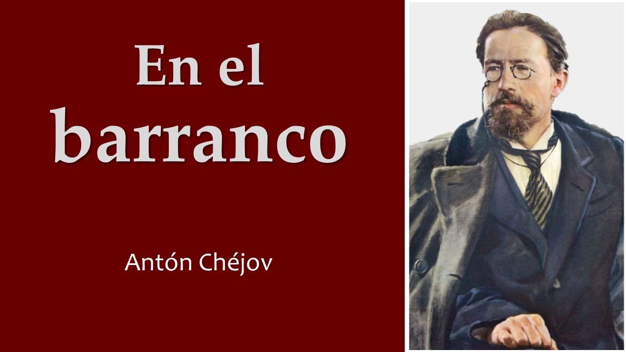 En el barranco, Antón Chéjov