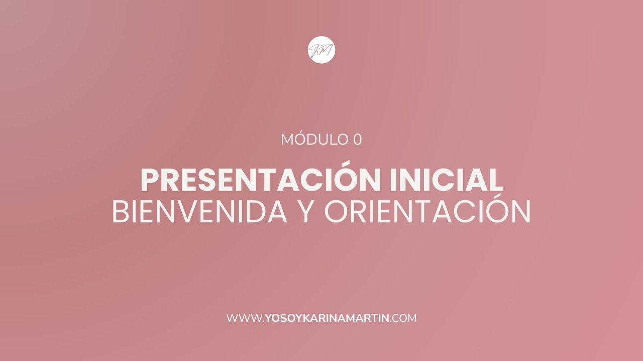 Módulo 0 - Presentación y Bienvenida