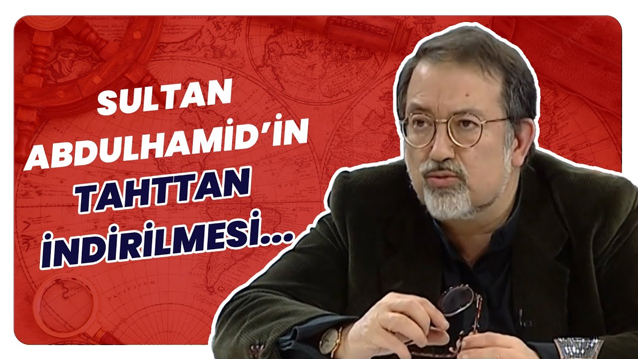 Sultan Abdülhamid'i Tahttan Kim İndirdi?