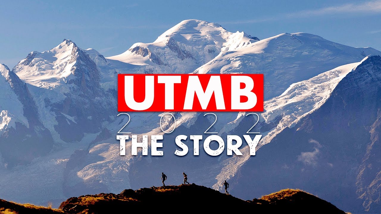 UTMB Ultra Trail Du Mont Blanc 2022 I The Story
