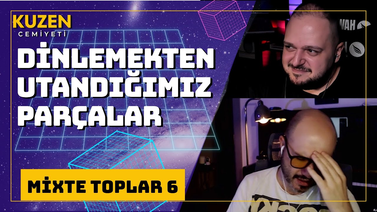Dinliyoruz ama Yargılamıyoruz! Sevmekten Utandığımız Parçalar! | Mixte Toplar 06