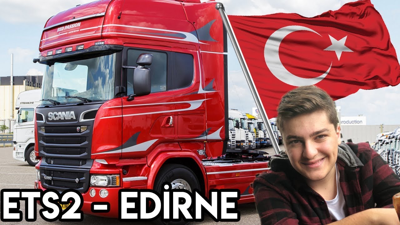 EDİRNE YOLLARINDAYIZ! - ETS 2 TÜRKİYE