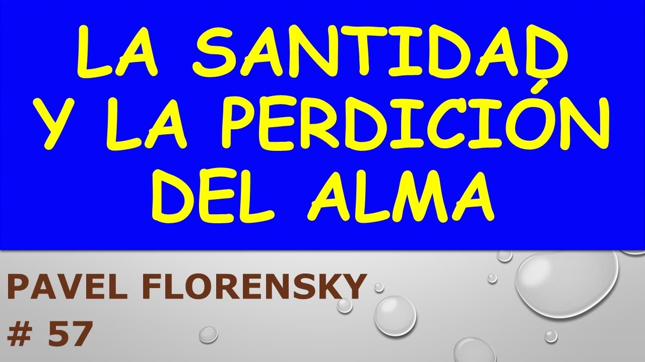 La Santidad y la Perdición del Alma Según Pavel Florensky _57