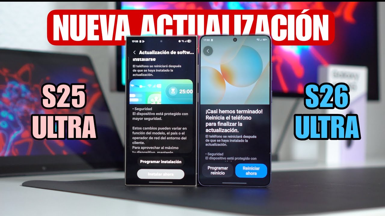 Nueva Actualizaci&oacute;n S25 y S26 Ultra y ONE UI 8.5 Confirmado OFICIAL