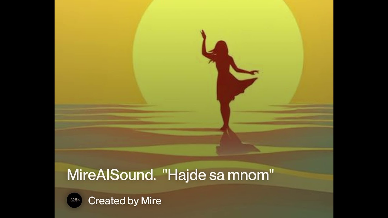 MireAISound- Hajde sa mnom