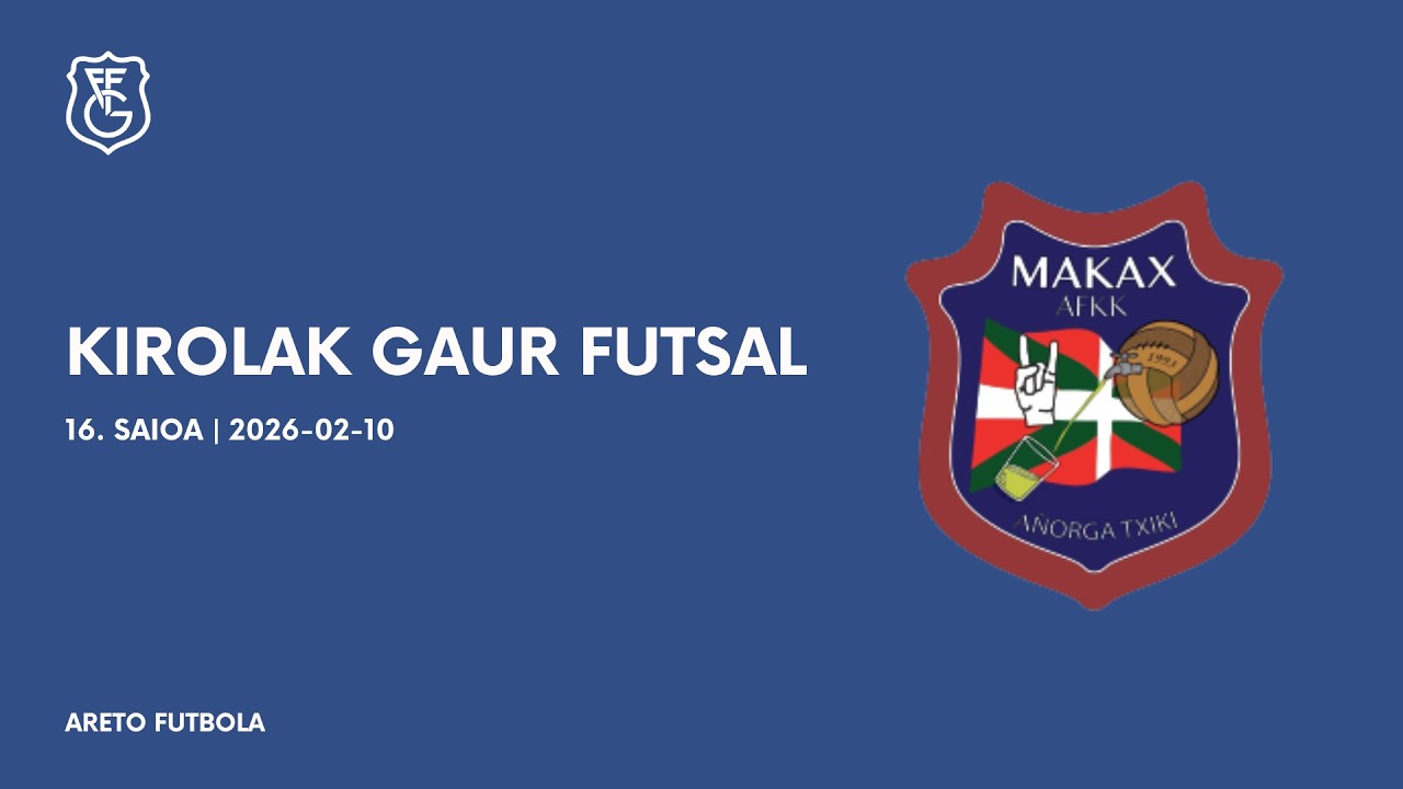Kirolak Gaur Futsal | Makax Areto Futbol Kirol Kluba
