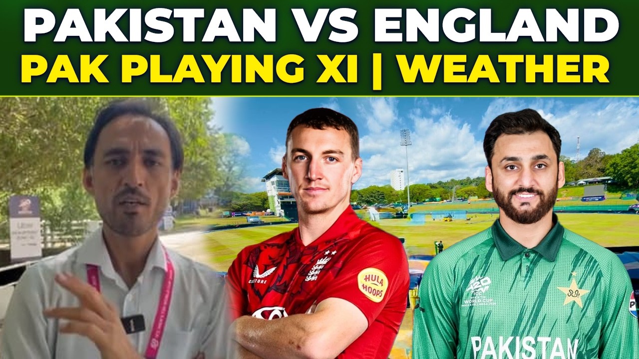 Pak Vs Eng | Pak Playing Xi | Kandy Weather Update | T20 Worldcup 2026