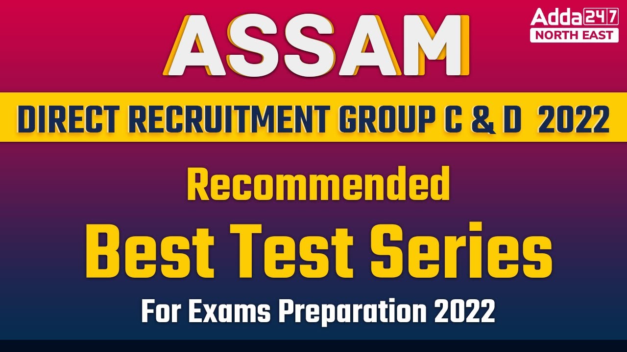 Assam Direct Recruitment Group C & D 2022 | Recommended Best Test Series For Exams Preparation 2022