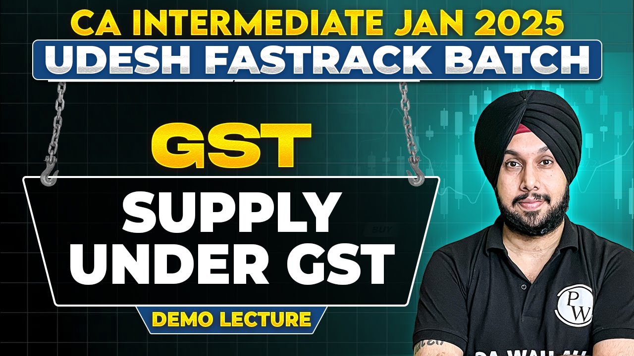 GST: Supply Under GST | CA Inter Jan 2025 Udesh Fastrack Batch | Demo Lecture