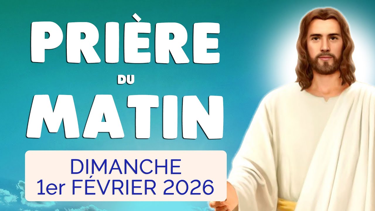 🙏 PRIERE du MATIN Dimanche 1er Février 2026 avec Évangile du Jour et Psaume