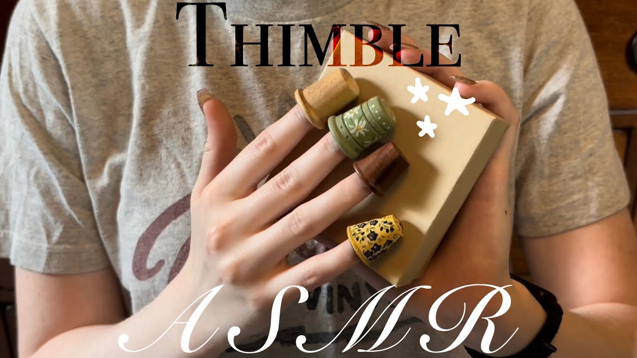 ASMR with Thimbles 🧵👍🏻✨| Porcelain, Metal, and Wooden Tapping & Scratching 😴💤