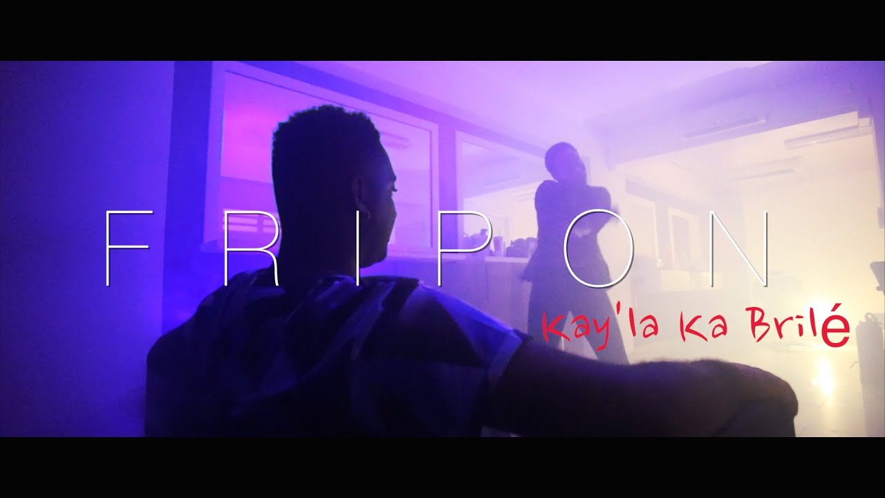 Fripon - Kay la Ka Brilé (Clip Officiel 2016)