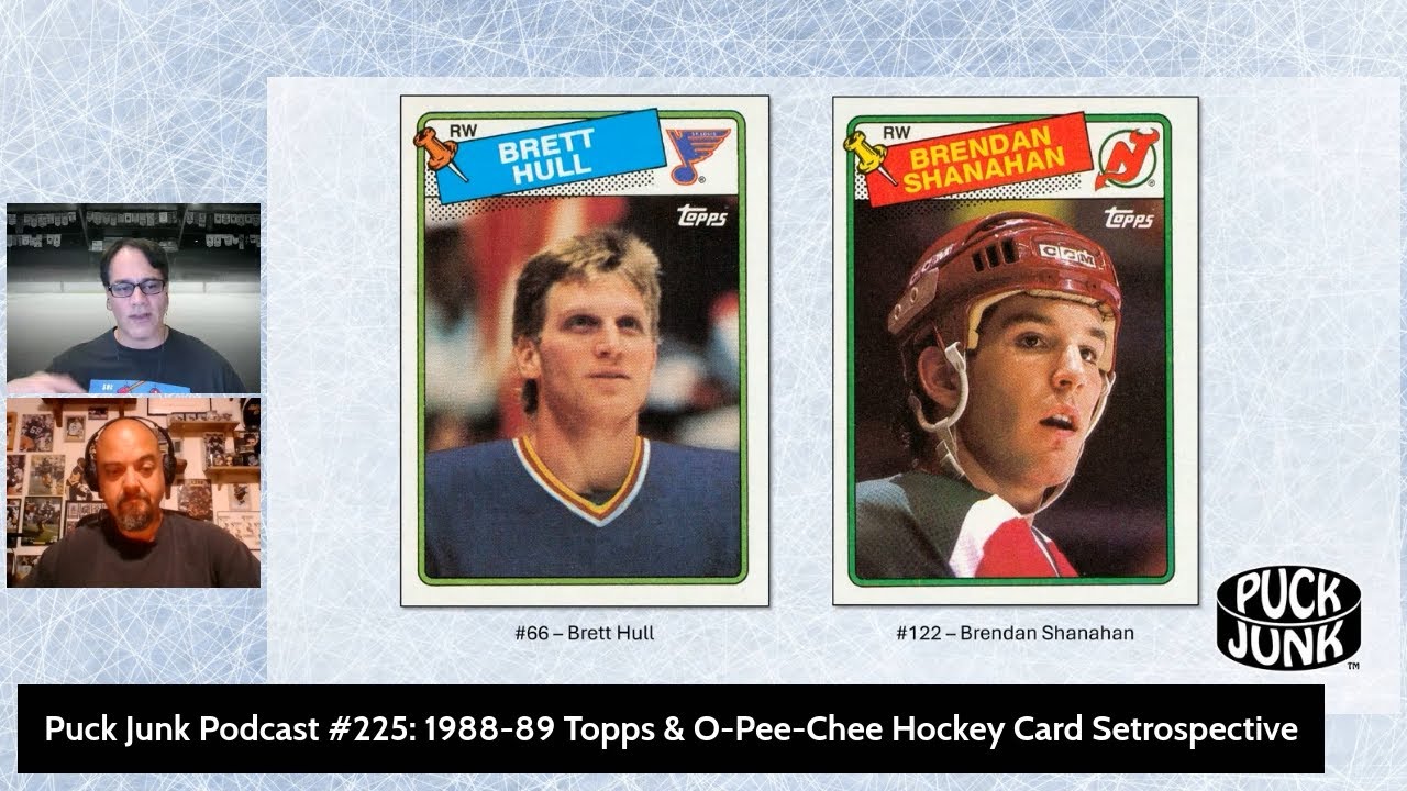 Puck Junk Podcast 225: 1988-89 Topps & O-Pee-Chee Hockey Setrospective