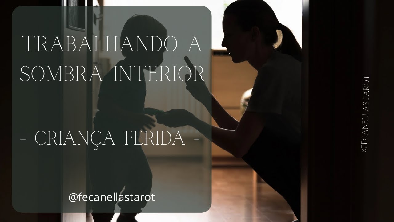 A CRIANÇA FERIDA E OS CAMINHOS DE CURA!