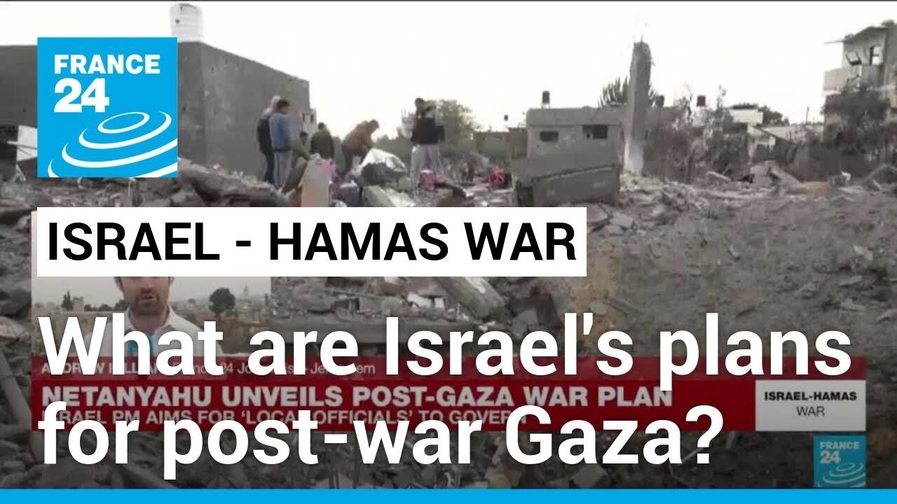 Netanyahu's post-war plan says Israel to keep security control on Palestinian areas &bull; FRANCE 24