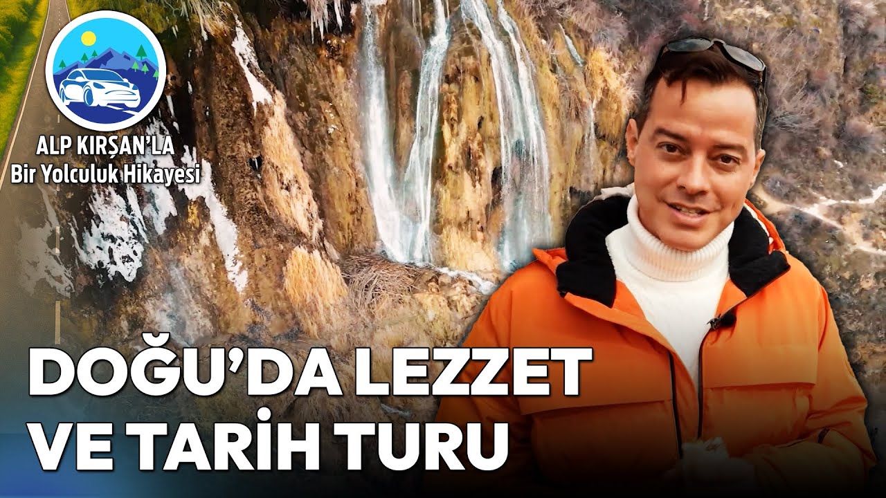 Doğu Anadolu'nun Saklı Hazineleri Erzincan ve Erzurum | Alp Kırşan'la Bir Yolculuk Hikayesi