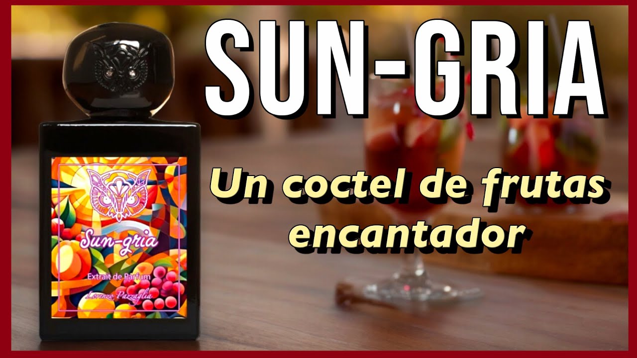 SUN-GRIA Lorenzo PAZZAGLIA Perfume Frutal ADICTIVO!!!!