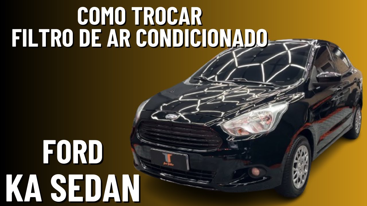 COMO TROCAR FILTRO DE AR CONDICIONADO FORD KA SEDAN (KA+) - FILTRO DE AR DE CABINE