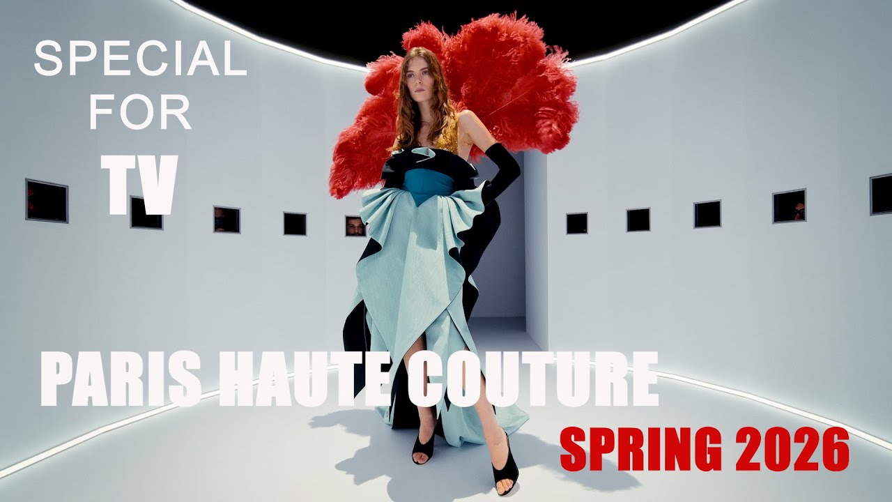 PARIS Haute Couture Spring 2026 - ALL THE SHOWS - Special for TV