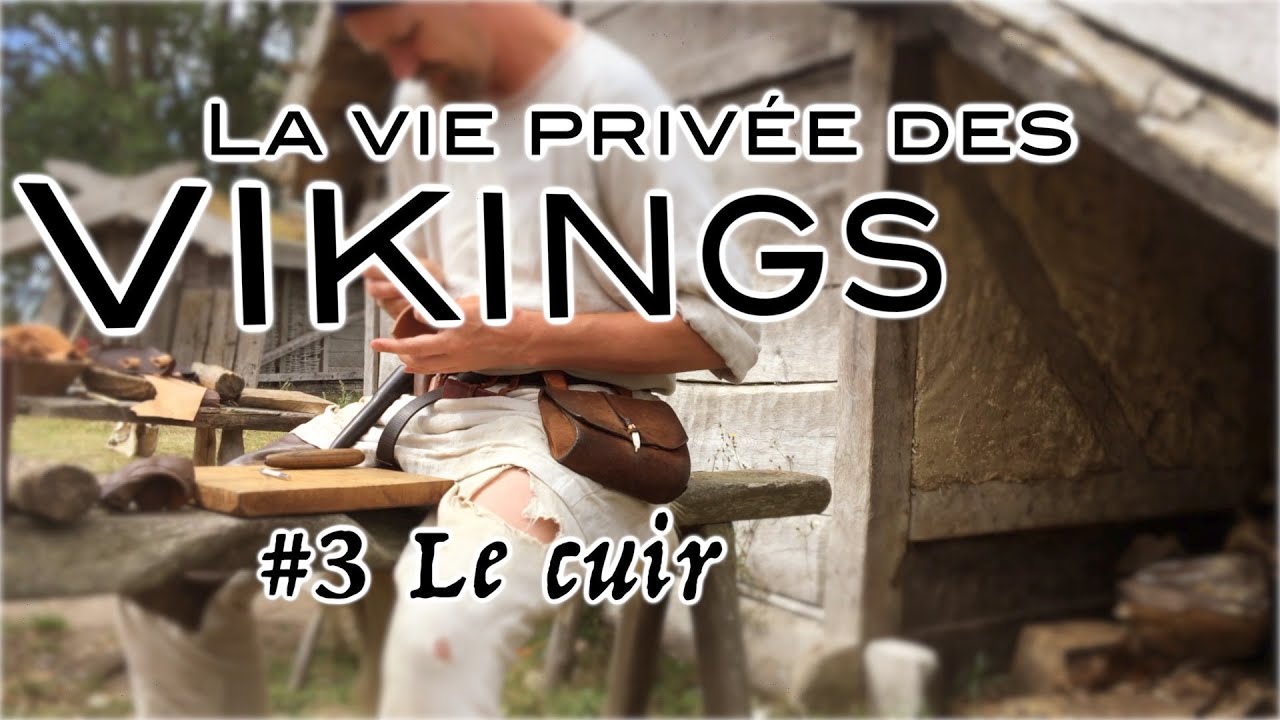 La vie privée des Vikings : 3. Le travail du cuir