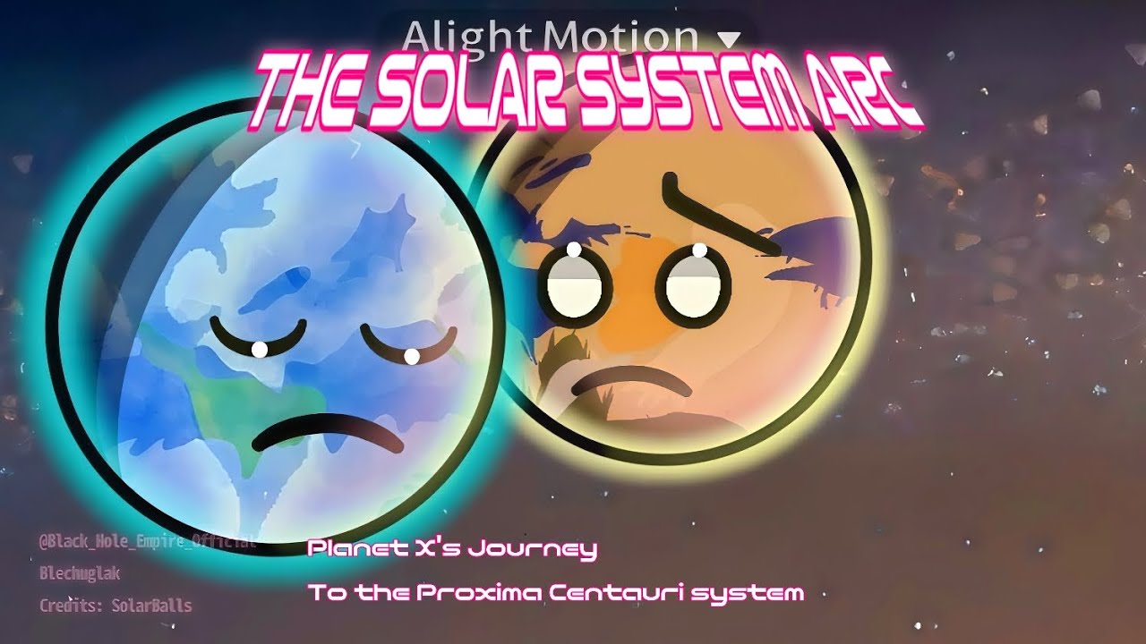 Planet X's Journey to the Proxima Centauri system(The Solar System Arc+Extra scenes)@SolarBalls