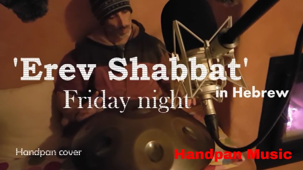 Friday night -Erev Shabbat - ערב שבת - Handpan Music - 1/2020