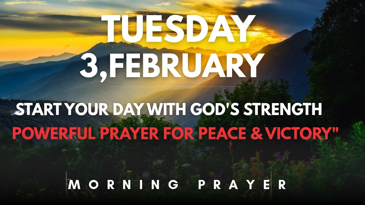 Tuesday Morning Prayer To Start Your Day With God's Strength | Powerful Prayer For Peace & Victory