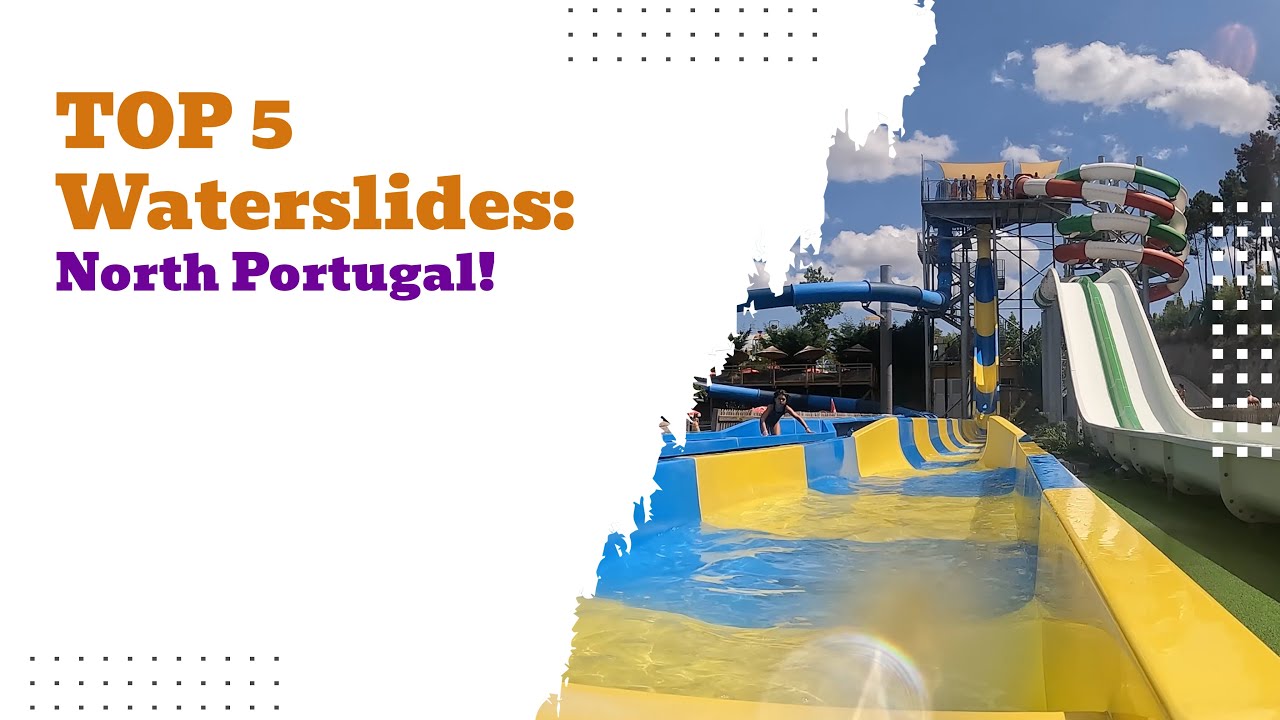 TOP 5 Waterslides in North Region - Portugal