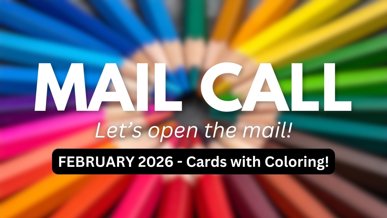 🔴 LIVE MAIL CALL - Let's chat & open the mail! Coloring Cards! (February 2026)