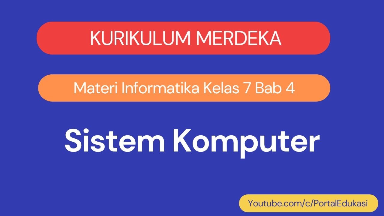Kurikulum Merdeka Materi Informatika Kelas 7 Bab 4 Sistem Komputer